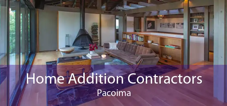 Home Addition Contractors Pacoima